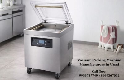 Top Vacuum Packing Machine Manufacturers in Vasai
