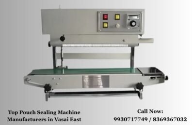 Top Pouch Sealing Machine Manufacturers in Vasai East